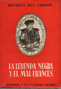 LA LEYENDA NEGRA Y EL MAL FRANCS.
