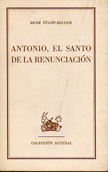 ANTONIO, EL SANTO DE LA RENUNCIACIN.