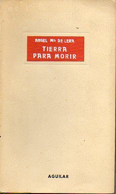 TIERRA PARA MORIR. (Y LAS CIEN CASAS CERRADAS NO SE ABRIRAN YA NUNCA). 1ª edición.