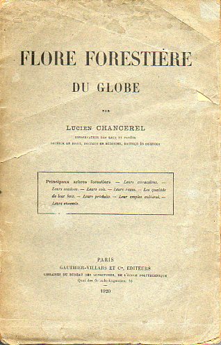 FLORE FORESTIRE DU GLOBE. Principaux arbres forestiers. Leurs caratres. Leurs stations. Leurs sols. Leurs races. Les quealits de leurs bois. Leurs