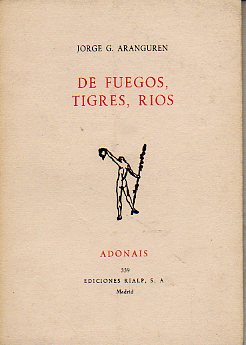 DE FUEGOS, TIGRES, ROS. Premio Adonais de 1976. 1 edicin.