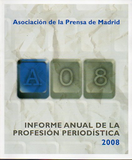 INFORME ANUAL DE LA PROFESIN PERIODSTICA. 2008.