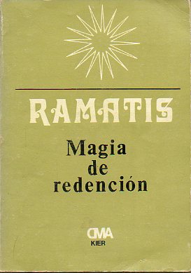 MAGIA DE LA REDENCIN. Obra psicografiada por Hercilio Maes. Versin espaola de Manuel Valverde. 3 ed.