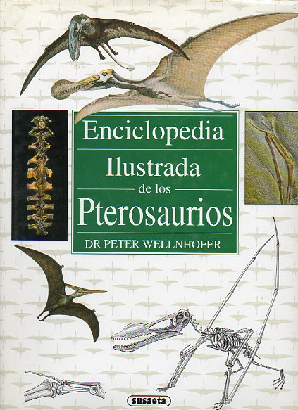 ENCICLOPEDIA ILUSTRADA DE LOS PTEROSAURIOS. Ilustraciones de John Sibbick.