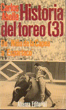 HISTORIA DEL TOREO (3). De Nio de la Capea a Espartaco. 1 reimpresin.