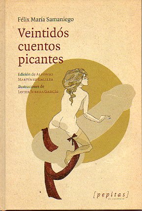 VEINTIDS CUENTOS PICANTES. Edicin de Alfonso Martnez Galilea. Ilustraciones de Javier Jubera Garca.