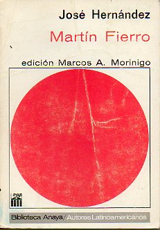 MARTÍN FIERRO. Edic. de Marcos A. Morinigo.