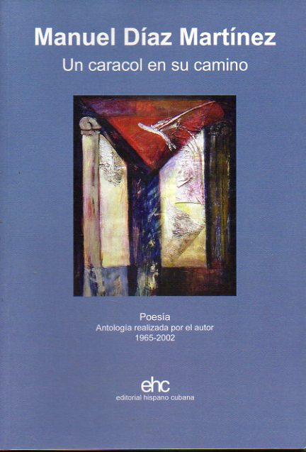 UN CARACOL EN SU CAMINO. Poesía. Antología realizada por el autor (1965-2002).