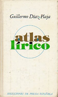 ATLAS LÍRICO. 1973-1977. 1. Sonetos en el mapa. 2. Poemas en el mar de Grecia. 3. Poemas y canciones del Brasil. Seguido de Conciencia del Otoño. 1ª e