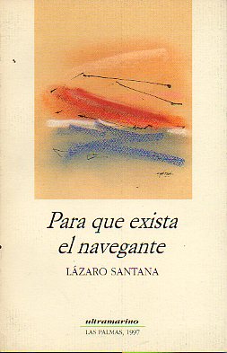 PARA QUE EXISTA EL NAVEGANTE. 1990-1995.