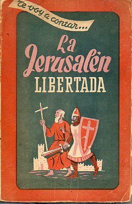 LA JERUSALN LIBERTADA. Adaptacin de Pedro de Lorenzo. Ilustraciones de Zarageta.