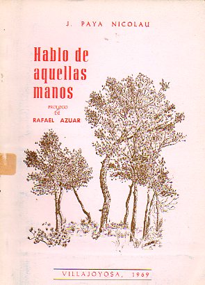 HABLO DE AQUELLAS MANOS. Prl. Rafael Azuar. Ilustrs. Martin Johnson.