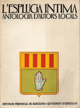 LESPLUGA INTIMA. ANTOLOGIA DAUTORS LOCALS. Edici conmmemorativa del 25 Aniversari de la Biblioteca Popular P. Miquel dEsplugues.