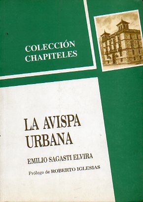 LA AVISPA URBANA. Epigramas incruentos. Prlogo de Roberto Iglesias.