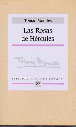LAS ROSAS DE HÉRCULES. Edición de Sebastián de la Nuez.