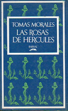 LAS ROSAS DE HRCULES. Con un prlogo a la edicin de 1922 de Enrique Dez-Canedo y el texto de Salvador Rueda: El poeta futuro, Toms Morales.