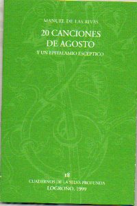 20 CANCIONES DE AGOSTO Y UN EPITALAMIO ESCPTICO. Cbta. de Tito Inchaurralde. Edic. de 999 ejemplares numerados. N 578.
