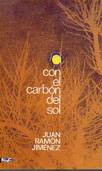 CON EL CARB�N DEL SOL. Antolog�a de prosa l�rica. Presentaci�n y selecci�n de Francisco Garfias. 1� edici�n.