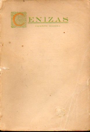 CENIZAS (PALABRAS DE AMOR). Vol. XIX de la colección de la Obras Completas de... editadas por el propio autor.