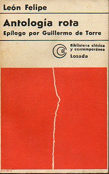 ANTOLOGA ROTA. Eplogo por Guillermo de Torre. 6 ed.