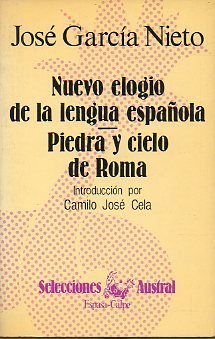 NUEVO ELOGIO DE LA LENGUA ESPAOLA / PIEDRA Y CIELO DE ROMA. Introduccin de Camilo Jos Cela.
