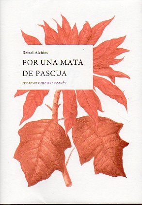 POR UNA MATA DE PASCUA. Prlogo de Antonio J. Ponte. Con 8 dibujos de Tito Inchaurralde. 1 edicin de 250 ejemplares numerados. Ej. N 05.