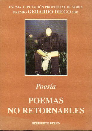 POEMAS NO RETORNABLES. Premio Gerardo Diego 2001.