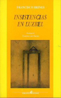 INSISTENCIAS EN LUZBEL. Prlogo de Francisco Jos Martn.