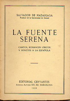 LA FUENTE SERENA. Cantos, romances l�ricos y sonetos a la espa�ola.
