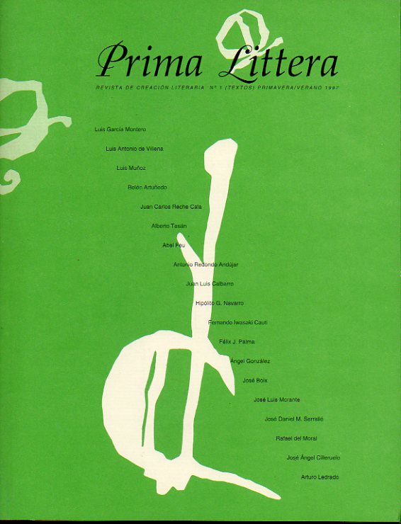 PRIMA LITTERA. Revista de Creacin Literaria. N 1 (Textos). Luis Garca Montero, Luis Antonio de Villena, Luis Muoz, Abel Feu, ngel Gonzlez, Jos