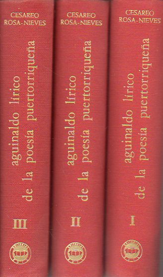 AGUINALDO LRICO DE LA POESA PUERTORRIQUEA. Segunda edicin revisada. Prlogo, seleccin, ordenacin y notas de... Vol. I. Romntios y Parnasianos (
