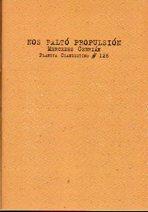 NOS FALTO PROPULSIÓN. Edición de 300 ejemplares, numerados y firmados por el autor. Nº 75.