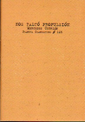 NOS FALTO PROPULSIN. Edicin de 300 ejemplares, numerados y firmados por el autor. N 75.