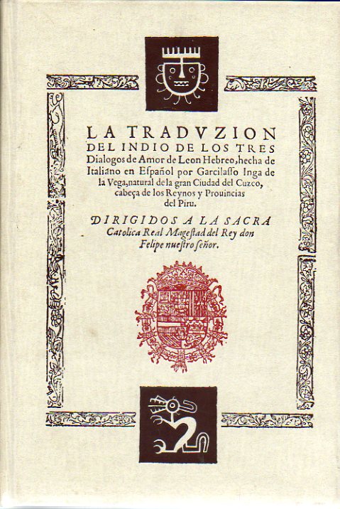 DILOGOS DE AMOR. Traduccin de Garcilaso de la Vega, el Inca. Edicin facsmil de la Pedro Madrigal, 1590. Introduccin y notas de Miguel de Burgos N