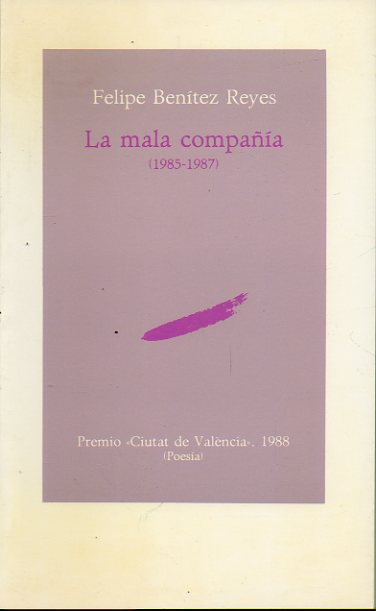 LA MALA COMPAA (1985-1987). Premio Ciutat de Valencia de Poesa 1988.