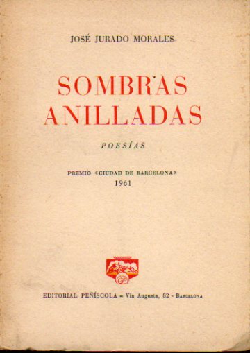 SOMBRAS ANILLADAS. Poesas. Premio Ciudad de Barcelona 1961. 1 edicin. Dedicado por el autor.