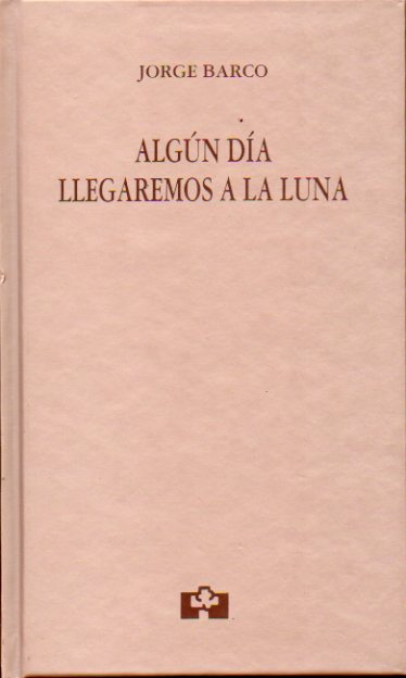 ALGN DA LLEGAREMOS A LA LUNA. Premio de la Academia Castellano-Leonesa de la Poesa 2007.