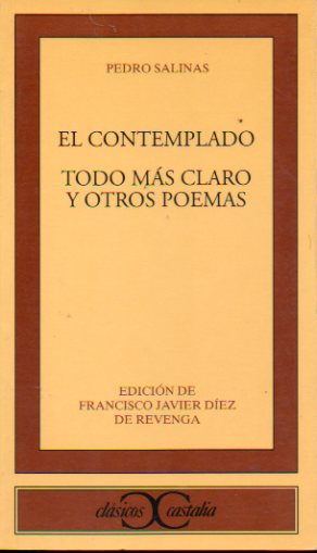 EL CONTEMPLADO / TODO MS CLARO. Edicin de Francisco Javier Dez de Revenga.