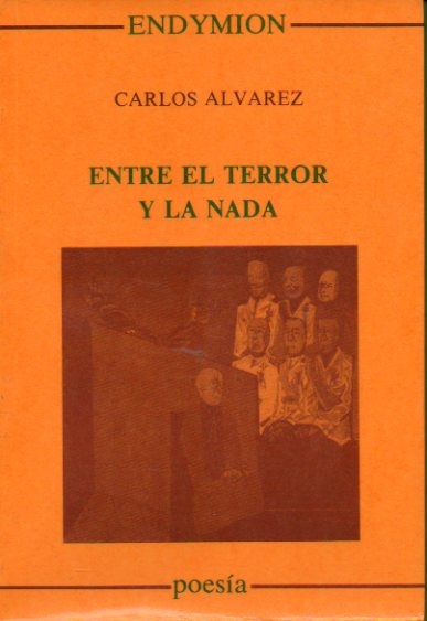 ENTRE EL TERROR Y LA NADA. 1ª edición.