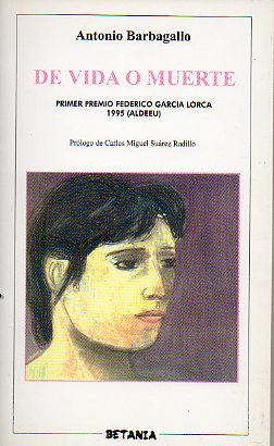 DE VIDA O MUERTE. Premio Federico Garca Lorca 1995 (ALDEEU).