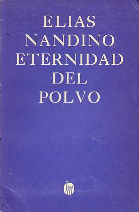 ETERNIDAD DEL POLVO. 1 edic. de 1.500 ejemplares. Ej. N 0025.