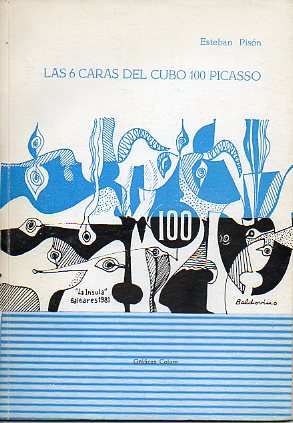 LAS 6 CARAS DEL CUBO 100 PICASSO. Ilustraciones de Cndido Ballester e Iriberri.