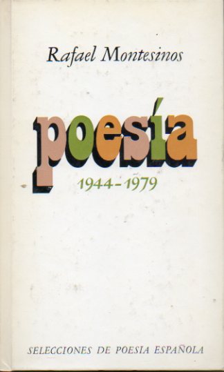 POESA. 1944-1979. Canciones perversas para una nia tonta. El libro de las cosas perdidas. Las incredulidades. Cuaderno de las ltimas nostalgias. Pa
