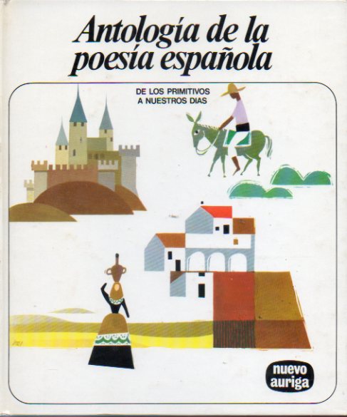 ANTOLOGA DE LA POESA ESPAOLA. De los primitivos a nuestros das. 3 ed.