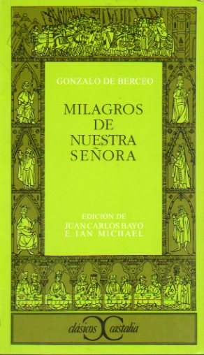 MILAGROS DE NUESTRA SEÑORA. Edición, introducción y notas de  Juan Carlos Bayo e Ian Michael.