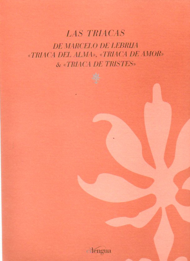 LAS TRIACAS. TRIACA DEL ALMA / TRIACA DE AMOR / TRIACA DE TRISTES. Edicin y estudio de Pedro Martn Baos.