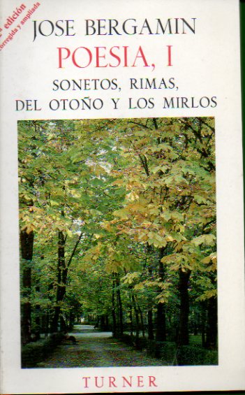 POESA, I. SONETOS, RIMAS, DEL OTOO Y LOS MIRLOS. 2 edicicin, corregida y ampliada.
