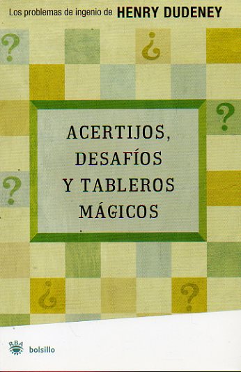 ACERTIJOS, DESAFÍOS Y TABLEROS MÁGICOS. Prólogo y selección de Jaime Poniachik.