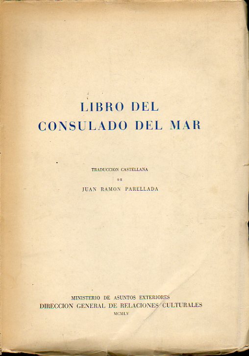 LIBRO DEL CONSULADO DEL MAR. Traduccin castellana de...