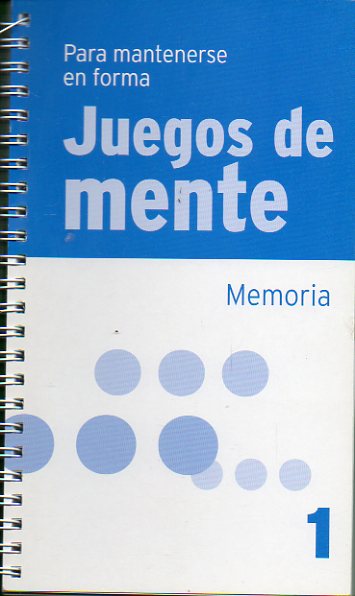 JUEGOS DE MENTE PARA MANTENERSE EN FORMA. 1. MEMORIA.